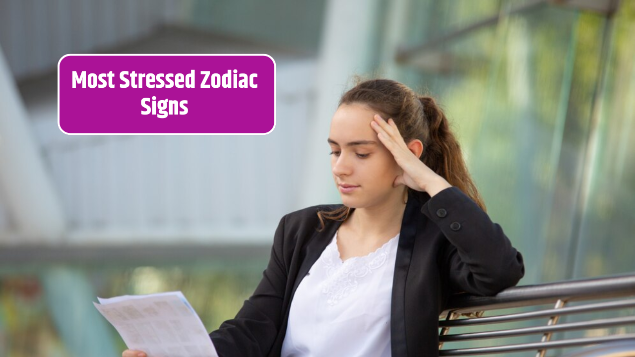 3 Most Stressed Zodiac Signs