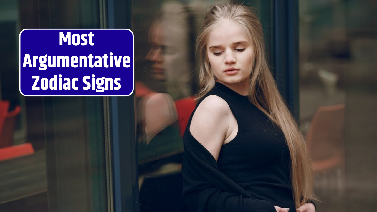 Top 3 Most Argumentative Zodiac Signs