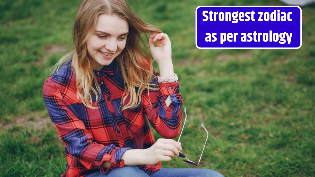 Top 3 Strongest zodiac signs as per astrology